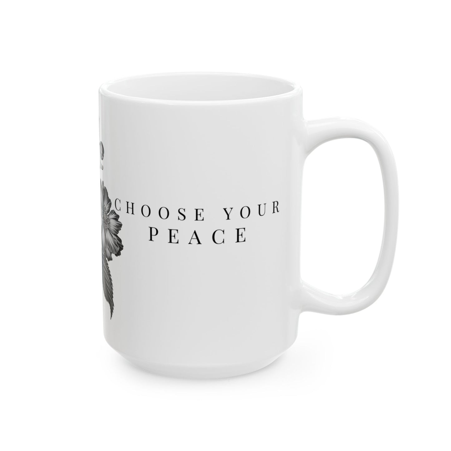 Choose Your Peace Mug – Inspirational Wellness Coffee Mug - Vintage Flower Coffee Cup (11oz, 15oz)