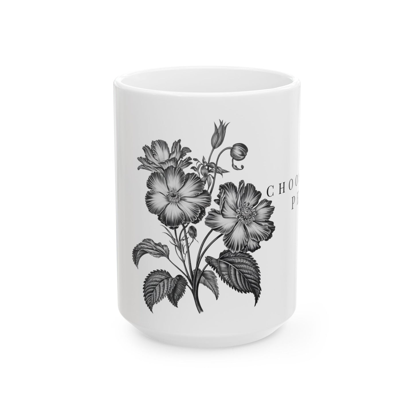 Choose Your Peace Mug – Inspirational Wellness Coffee Mug - Vintage Flower Coffee Cup (11oz, 15oz)