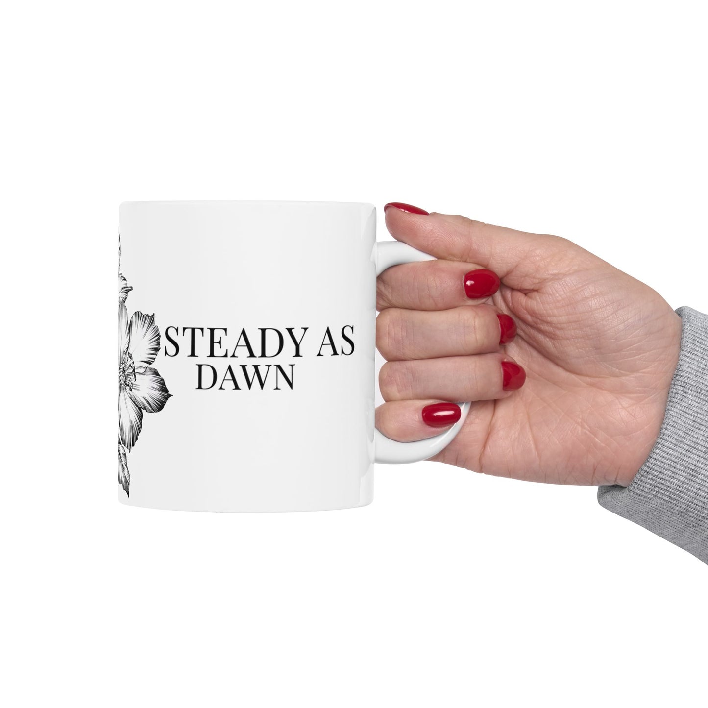 Steady as Dawn Mug – Sunrise Ritual Mug for New Beginnings- Hand-Drawn Black & White Flower Coffee Cup (11oz/15oz)